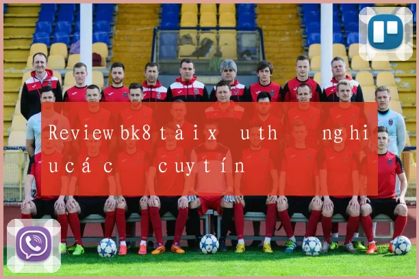 Review bk8 tài xỉu thương hiệu cá cược uy tín