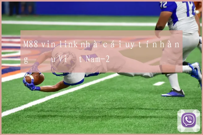 M88 vin link nhà cái uy tín hàng đầu Việt Nam